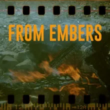 From embers
